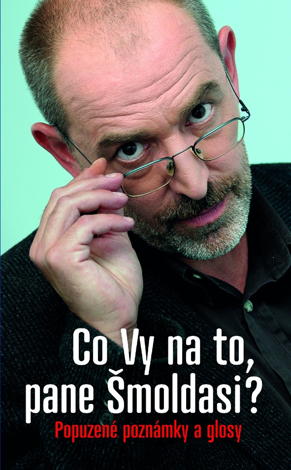 Co Vy na to, pane Šmoldasi?